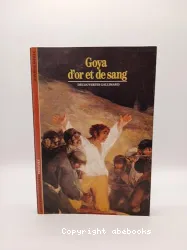 Goya, d'or et de sang