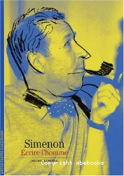 Simenon, Ecrire l'homme