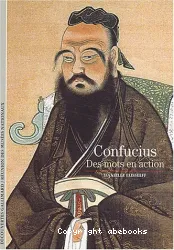 Confucius, des mots en action