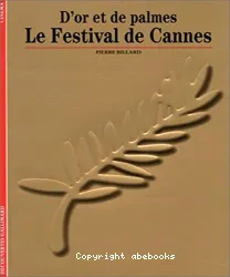 D'or et de palmes, Le Festival de Cannes