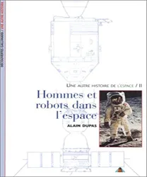 Une Autre histoire de l'espace. II, Hommes et robots dans l'espace