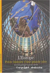 L'Europe, Petite histoire d'une grand idée