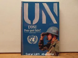 L'ONU, Pour quoi faire ?