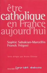 Etre catholique en France aujourd'hui