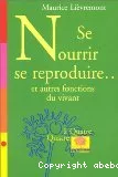 Se nourrir, se reproduire ... et autres fonctions du vivant