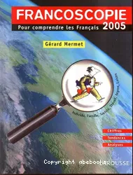 Francoscopie 2005, pour comprendre les Français