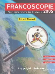 Francoscopie 2005, pour comprendre les Français