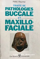 Traité de pathologies buccale et maxillo-faciale