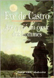 Ayez pitié du coeur des hommes