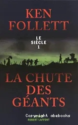 La Chute des géants. I, Le siècle