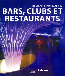 Design et innovation : Bars, clubs et restaurants