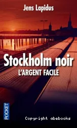 Stockholm noir - L'argent facile