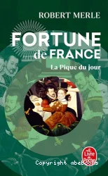 Fortune de France. VI, La pique du jour