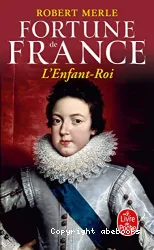 Fortune de France. VIII, L'enfant-roi