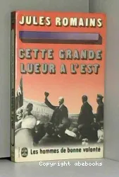 Les Hommes de bonne volonté. XIX, cette grande lueur à l'Est