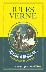 Voyage à reculons en Angleterre et en Ecosse