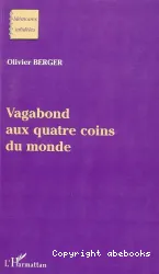 Vagabond aux quatre coins du monde