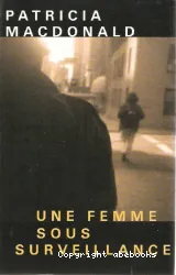 Une Femme sous surveillance