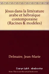 Jésus dans la littérature arabe et hébraïque contemporaine