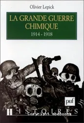 La Grande Guerre chimique 1914-1918