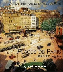 Les places de Paris, XIXe et XXe siècles