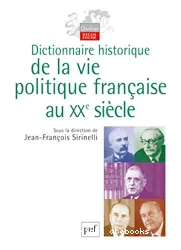 Dictionnaire historique de la vie politique française au XXe siècle