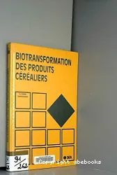 Biotransformation des produits céréaliers