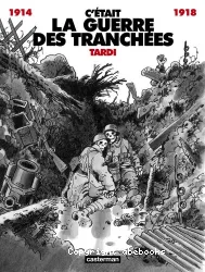 C'était la guerre des tranchées