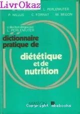 Dictionnaire pratique de diététique et de nutrition