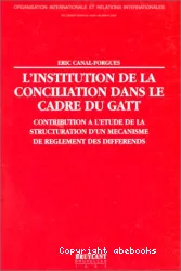 L'Institution de la conciliation dans le cadre du GATT