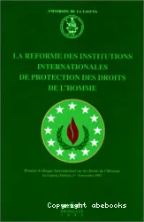 La Réforme des institutions internationales de protection des droits de l'homme