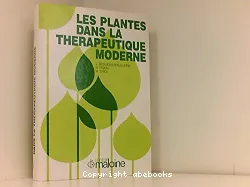 Les Plantes dans la thérapeutique moderne