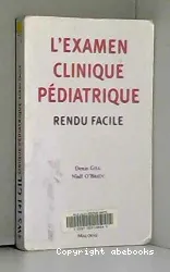 L'Examen clinique en pédiatrie rendu facile