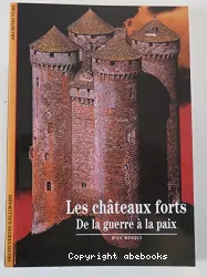 Les Châteaux forts, de la guerre à la paix