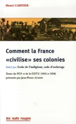 Comment la France civilise ses colonies