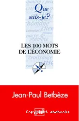 Les 100 mots de l'économie