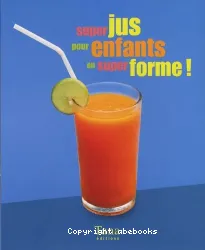 Super jus pour enfants en super forme !