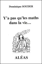 Y'a pas qu'les maths dans la vie...