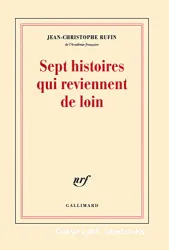 Sept histoires qui reviennent de loin