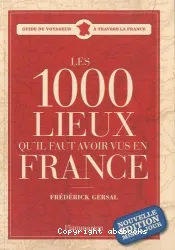 Les 1.000 lieux qu'il faut avoir vus en France