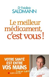 Le Meilleur médicament, c'est vous !