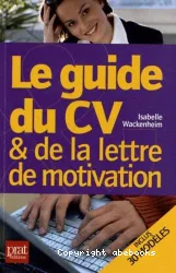 Le Guide du CV et de la lettre de motivation