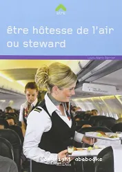 Etre hôtesse de l'air ou stewart