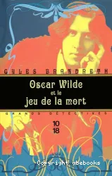 Oscar Wilde et le jeu de la mort