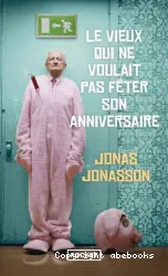 Le Vieux qui ne voulait pas fêter son anniversaire