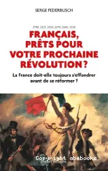 Français, prêts pour votre prochaine révolution ?