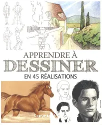 Apprendre à dessiner en 45 réalisations