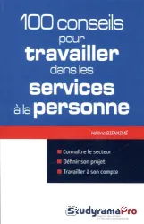 100 conseils pour travailler dans les services à la personne