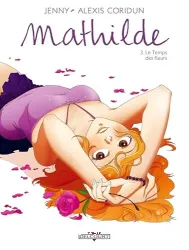 Mathidle III, Le Temps des fleurs