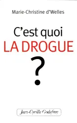 C'est quoi la drogue ?